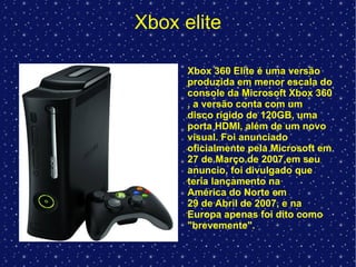 Xbox 360 Xbox  é um console de  videogame  produzido pela empresa  estadunidense   Microsoft Corporation  lançado em  15 de Novembro  de  2001 . O aparelho foi recebido com bastante expectativa pelo mercado pelo poder que ostentava e por ser produzido por uma empresa que não é  japonesa . Seu sucessor é o  Xbox 360 . 