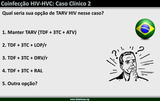 Coinfecção HIV Hepatite C - Discussão de Caso Clínico