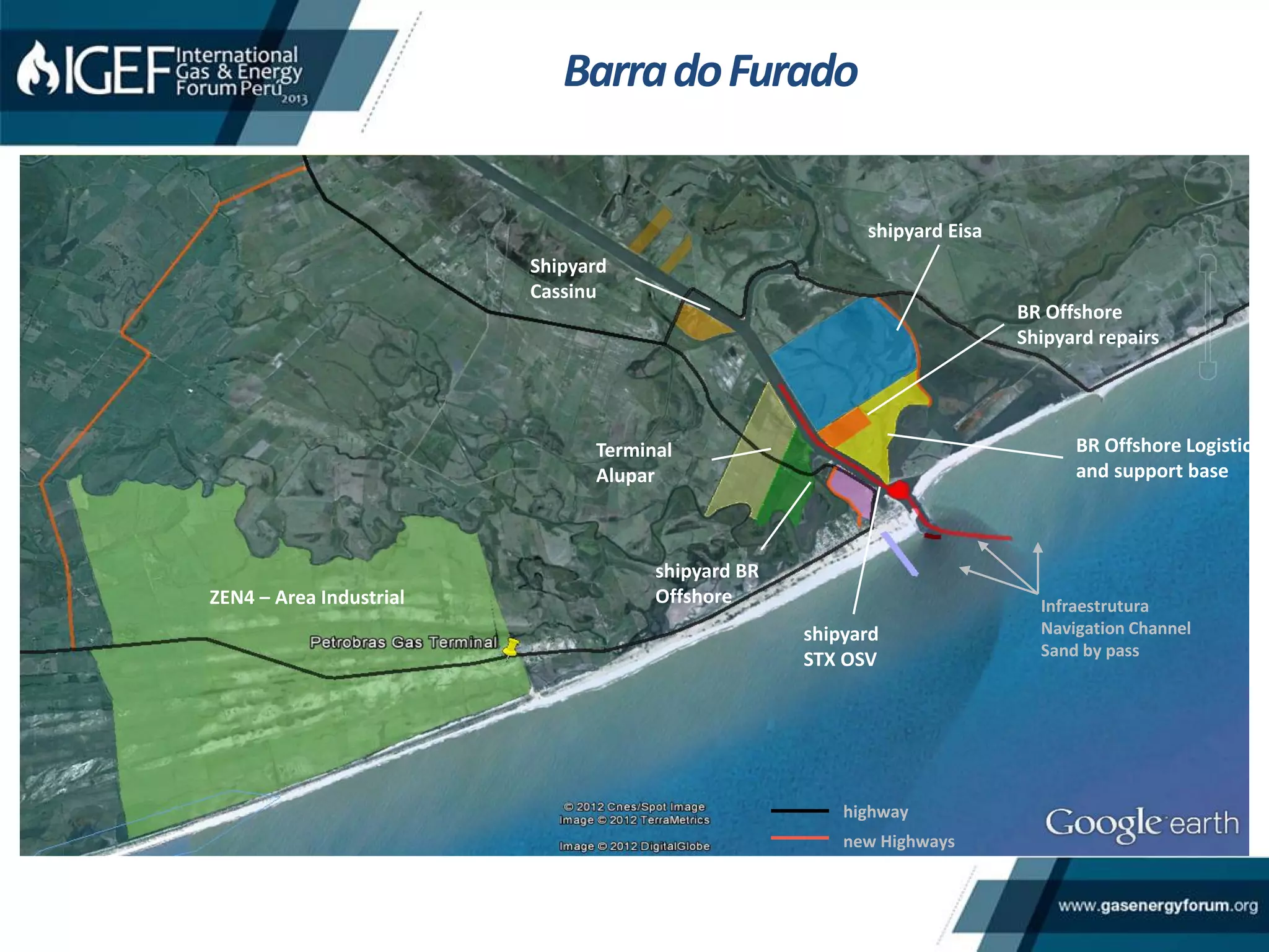 ZEN4 – Area Industrial
highway
new Highways
shipyard
STX OSV
BR Offshore Logistics
and support base
Terminal
Alupar
shipyard Eisa
Shipyard
Cassinu
shipyard BR
Offshore Infraestrutura
Navigation Channel
Sand by pass
BR Offshore
Shipyard repairs
BarradoFurado
 