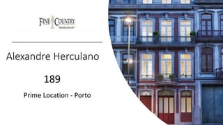 Alexandre Herculano
189
Prime Location - Porto
 