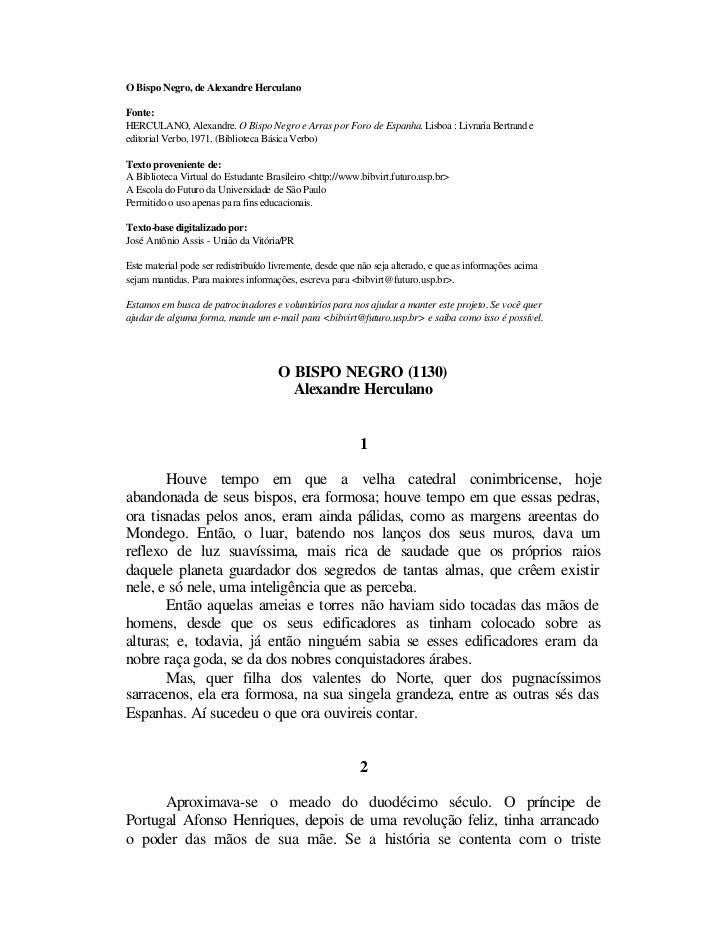 O Bispo Negro, de Alexandre HerculanoFonte:HERCULANO, Alexandre. O Bispo Negro e Arras por Foro de Espanha. Lisboa : Livra...