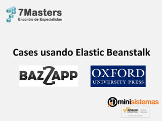 Cases usando Elastic Beanstalk

 