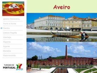 AveiroMENU PRINCIPALPorto e NorteCentroLisboa RegiãoAlentejoAlgarveAçoresMadeiraGastronomia