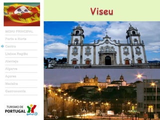 ViseuMENU PRINCIPALPorto e NorteCentroLisboa RegiãoAlentejoAlgarveAçoresMadeiraGastronomia