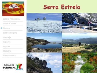 Serra EstrelaMENU PRINCIPALPorto e NorteCentroLisboa RegiãoAlentejoAlgarveAçoresMadeiraGastronomia