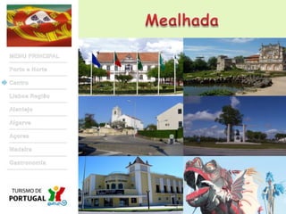 MealhadaMENU PRINCIPALPorto e NorteCentroLisboa RegiãoAlentejoAlgarveAçoresMadeiraGastronomia