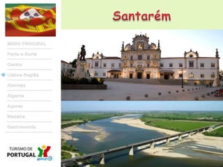 SantarémMENU PRINCIPALPorto e NorteCentroLisboa RegiãoAlentejoAlgarveAçoresMadeiraGastronomia