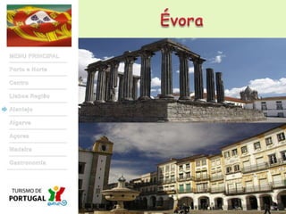 ÉvoraMENU PRINCIPALPorto e NorteCentroLisboa RegiãoAlentejoAlgarveAçoresMadeiraGastronomia