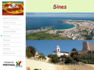 SinesMENU PRINCIPALPorto e NorteCentroLisboa RegiãoAlentejoAlgarveAçoresMadeiraGastronomia