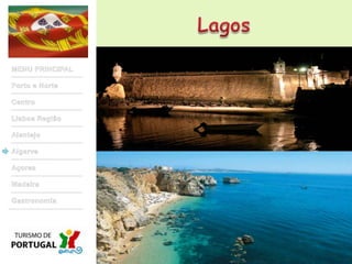 LagosMENU PRINCIPALPorto e NorteCentroLisboa RegiãoAlentejoAlgarveAçoresMadeiraGastronomia