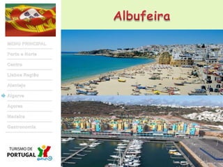 AlbufeiraMENU PRINCIPALPorto e NorteCentroLisboa RegiãoAlentejoAlgarveAçoresMadeiraGastronomia