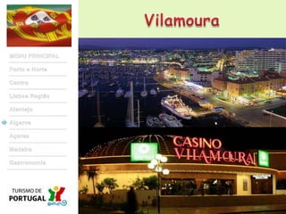 VilamouraMENU PRINCIPALPorto e NorteCentroLisboa RegiãoAlentejoAlgarveAçoresMadeiraGastronomia