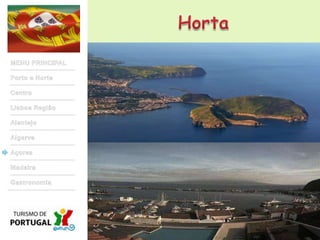 HortaMENU PRINCIPALPorto e NorteCentroLisboa RegiãoAlentejoAlgarveAçoresMadeiraGastronomia