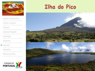 Ilha do PicoMENU PRINCIPALPorto e NorteCentroLisboa RegiãoAlentejoAlgarveAçoresMadeiraGastronomia