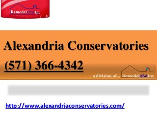 http://www.alexandriaconservatories.com/
Alexandria Conservatories
(571) 366-4342
 