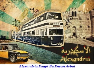 Alexandria Egypt By Ensan Arbai 