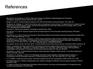 References
• Ben-David A. & Huurdeman H. (2014). Web Archive Search as Research: Methodological and Theoretical
Implicatio...