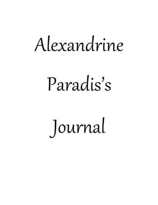 Alexandrine  
Paradis’s  
Journal  
  

 