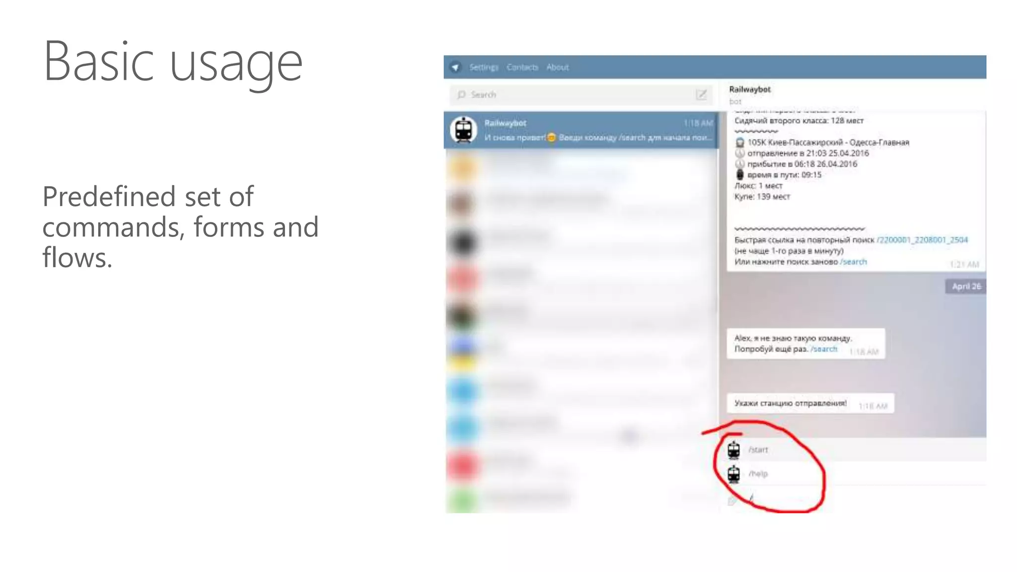 Basic usage
Predefined set of
commands, forms and
flows.
 