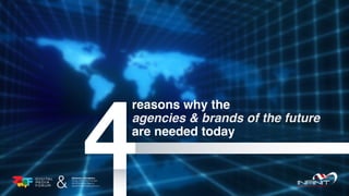reasons why the
agencies & brands of the future
are needed today
Alexandru Cernatescu
Group CEO & Co-Founder
Infinit Solutions Agency
alexandru@infinitsolutions.ro
&
 