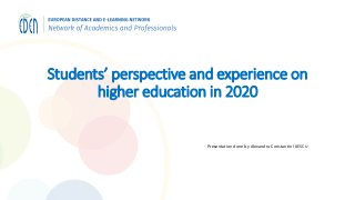 Students’ perspective and experience on
higher education in 2020
Presentation done by Alexandru Constantin ILIESCU
 