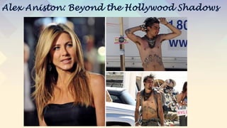 Alex Aniston: Beyond the Hollywood Shadows
 