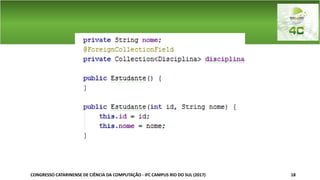 CONGRESSO CATARINENSE DE CIÊNCIA DA COMPUTAÇÃO - IFC CAMPUS RIO DO SUL (2017) 18
 