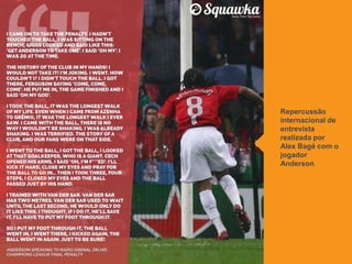 Repercussão
internacional de
entrevista
realizada por
Alex Bagé com o
jogador
Anderson
 