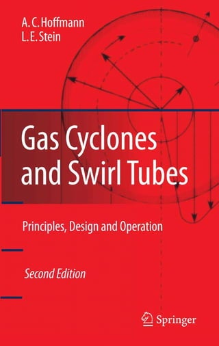 Alex C. Hoffmann, Louis E. Stein - Gas Cyclones and Swirl Tubes_