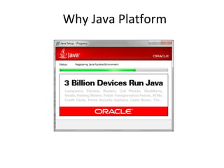 Why Java Platform
 