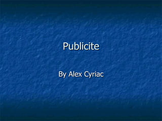 Publicite By Alex Cyriac 