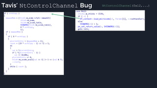 Tavis’ NtControlChannel Bug NtControlChannel(0x12,...)
 