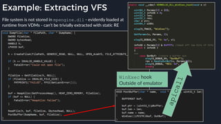 Example: Extracting VFS
File system is not stored in mpengine.dll - evidently loaded at
runtime from VDMs - can’t be trivially extracted with static RE
WinExec hook
Outside of emulator
apicall
 