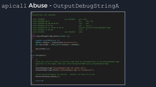 apicall Abuse - OutputDebugStringA
 