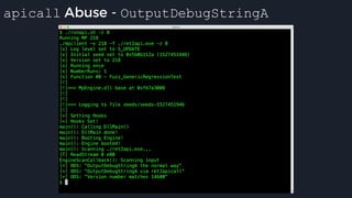 apicall Abuse - OutputDebugStringA
 