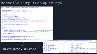 kernel32!OutputDebugStringA
In-emulator VDLL code
 