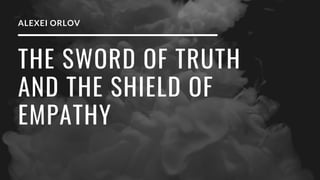 The Sword of Truth and the Shield of Empathy | PPT