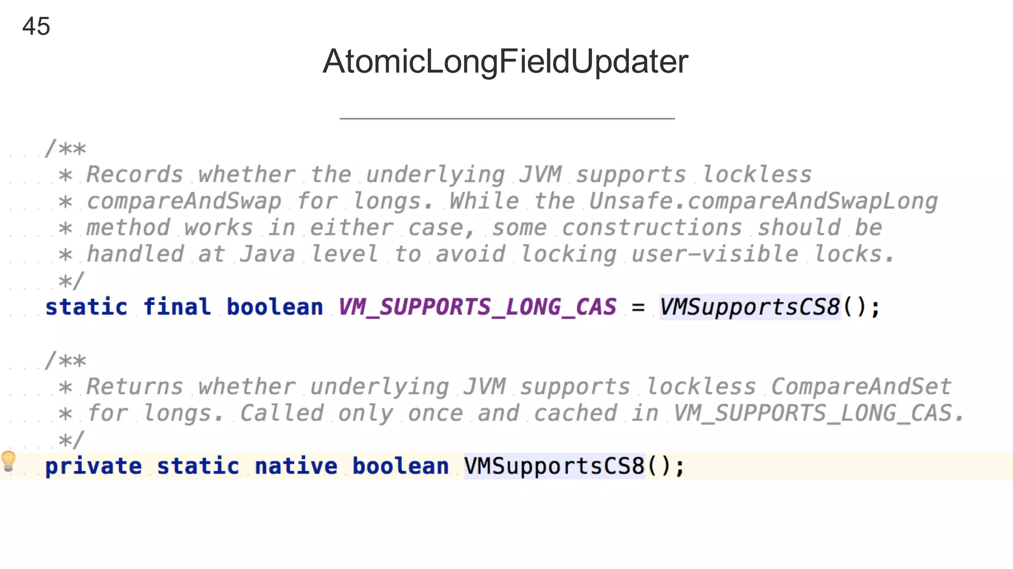 45
AtomicLongFieldUpdater
 