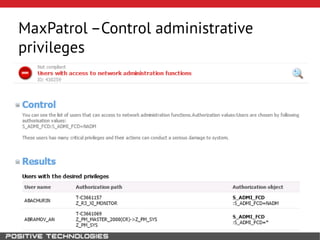 MaxPatrol –Control administrative
privileges
 