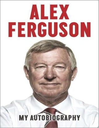 Alex ferguson  my autobiography   sir alex ferguson