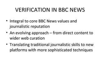 VERIFICATION IN BBC NEWS ,[object Object],[object Object],[object Object]