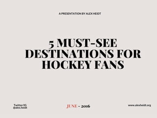 5 Places All Hockey Fans Must See