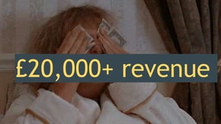 £20,000+ revenue
 