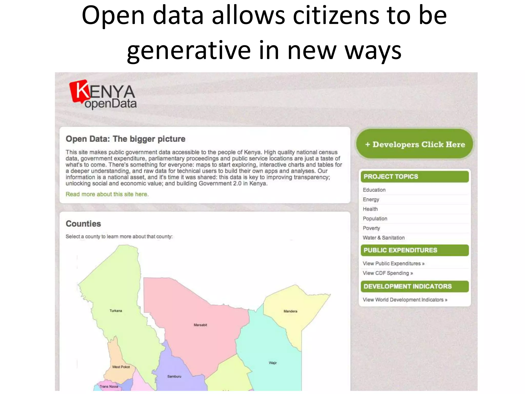 Open data allows citizens to be
   generative in new ways
 