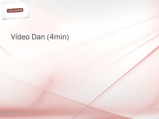 Vídeo Dan (4min)
 