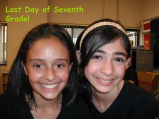 Last Day of Seventh Grade!