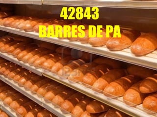 42843
BARRES DE PA
 