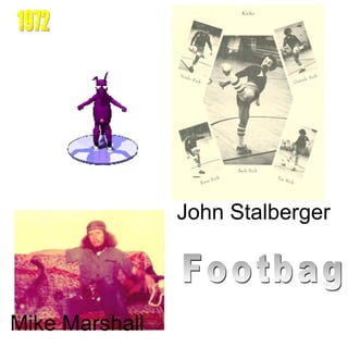 Footbag  1972 John Stalberger Mike Marshall 