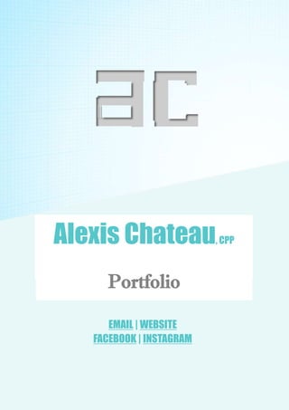 ALEXIS CHATEAU PR 1
Alexis Chateau, CPP
Portfolio
EMAIL | WEBSITE
FACEBOOK | INSTAGRAM
 