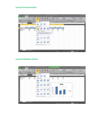 Lección 32 Insertar Gráficos
Lección 33 Modificar Gráficos
 
